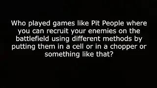 Who played games like Pit People where you can recruit your enemies on the battlefield using...