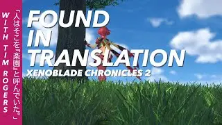 Found In Translation: Xenoblade Chronicles 2