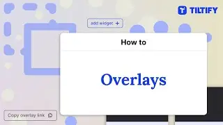How to add Overlays to your campaign | Tiltify
