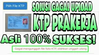 SOLUSI GAGAL UPLOAD KTP PRAKERJA TERBARU