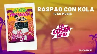 Raspao con Kola-Ioao Music x Dj Kish (Audio Oficial)