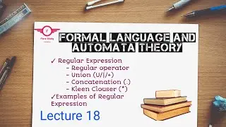 Lecture 18| Regular Expression,Union, Concatenation,Kleen clouser 