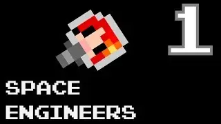 Space Engineers: Episode 1