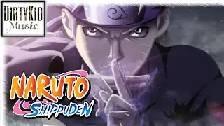 NARUTO OST - Loneliness / Kodoku [DirtyKid Remix]