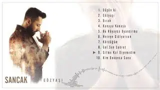 Sancak- Gitme Kal Diyemedim (Tek parça halinde)
