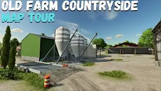 THE OLD FARM COUNTRYSIDE MAP TOUR | Farming Simulator 22