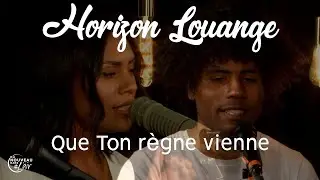 Que Ton règne vienne - Horizon Louange - L'histoire derrière le chant