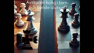 Schack Avskuren kung i Torn- och bondeslutspel | Ofta en gyllene regel