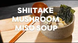 Shiitake Mushroom Miso Soup