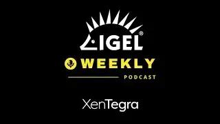 E62 IGEL Weekly: IGEL Command Line Interface Discussion