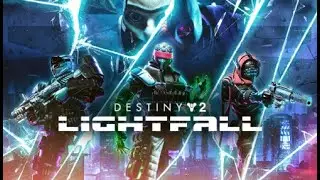 6й год Destiny 2 - новое DLC "LIGHTFALL" (КОНЕЦ СВЕТА)