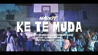 Markit - Ke Te Muda  [Official Video]