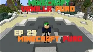 [Minecraft][Vanilla Puro] Ep. 29 -Minecraft Puro