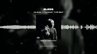 [SOLD] OG BUDA X YUNGWAY - «BLESS» | TYPE BEAT