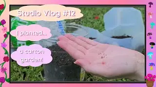 Studio Vlog 12: planting the carton garden