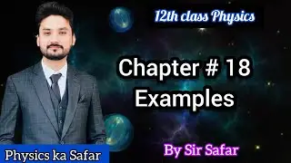 Examples of chapter 18 | class 12 physics| physics ka safar