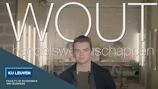 Wout over handelswetenschappen, Faculteit Economie en Bedrijfswetenschappen KU Leuven