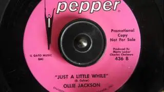 OLLIE JACKSON - JUST A LITTLE WHILE