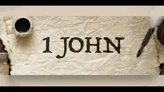 1 John 1:2 - Lesson 2: Four Marks of a True Believer, The Right View of Jesus