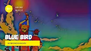 Blue Bird (Slowed Edit) - Ikimonogakari