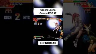 Orochi Leona Combo KOF 97 