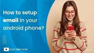 How to setup email in your Android phone ?