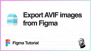 Figma Tutorial: Export AVIF images from Figma