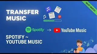 How to Transfer Spotify Playlists to YouTube Music: Ultimate Guide