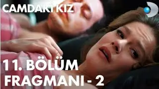 Camdaki kiz 11.Bölüm Fragmanı |Ben Kendi Kaderimi Secmedim!