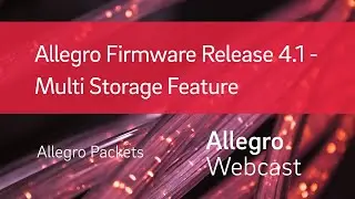 Allegro Firmware Release 4.1 - Multi Storage Feature