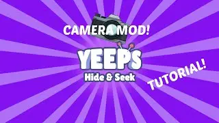YEEPS CAMERA MOD! |TUTORIAL FOR YEEPS HIDE AND SEEK|