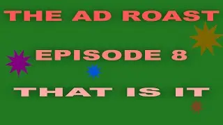 The Ad Roast #8 (ft. Wendigo)