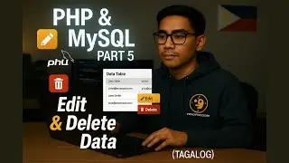 PHP & MySQL Development and Deploy Part 5 - Edit and Delete Data [TAGALOG]