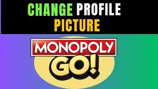 How To Change Monopoly GO Profile Picture - Full Guide