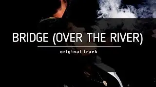 Bridge Over the River (Official) - Simon Houbsta - remix