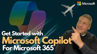 Get Started with Microsoft Copilot for Microsoft 365