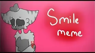 Smile |meme| Ft. Рейн
