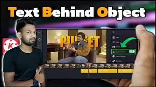 Text Behind Object | Text At Back | Text Behind Person | Text Behind Person In Kinemaster by Dheeraj