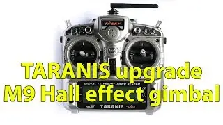 Taranis M9 Hall Effect Gimbal upgrade