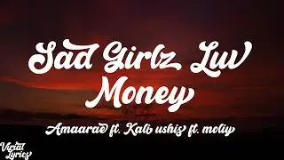 Sad Girlz Luv Money-Amaarae , Kali ushis , Moliy (LYRICS)