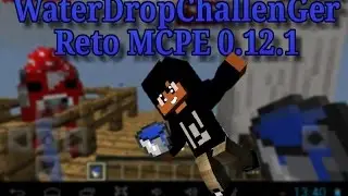 WaterDropChallengers Reto De CharlesGamer-MCPE 0.12.1