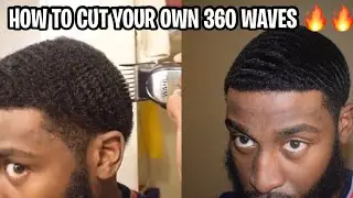 HOW TO CUT YOUR OWN HAIR | 360 WAVES | DIY