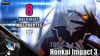Honkai Impact 3 // Guia de Personajes - Top 8 - Mejores Valkirias F2P