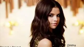 Round and Round---Selena Gomez (NEW SONG! :D)