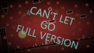 Geometry Dash | Can't Let Go FULL VERSION | By NeoLibra me