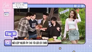 Biển của Hy Vọng Tập 18: Chi Pu 'thả thính' Đức Phúc cực mạnh, dàn cast 'quẩy' bung nóc đêm nay
