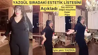 YAZGÜL ESTETİK TAKVİMİNİ AÇIKLADI. Sıfır kilometre olacağım. İşte sıradaki ameliyatlar