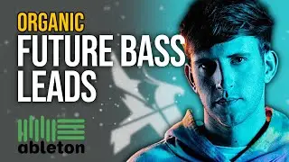 Organic lead design - Flume/ Illenium - How to make Future Bass in Ableton