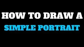 How To Draw A Simple Portrait