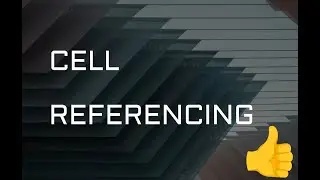 Cell Referencing & Others